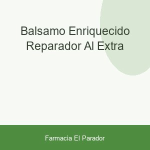 BALSAMO ENRIQUECIDO REPARADOR AL EXTRA