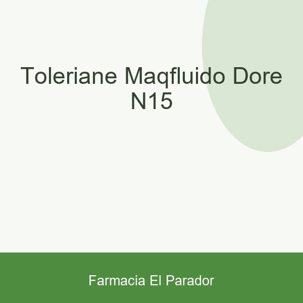 TOLERIANE MAQ.FLUIDO DORE N.15