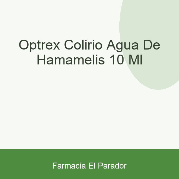 OPTREX COLIRIO AGUA DE HAMAMELIS  10 ML