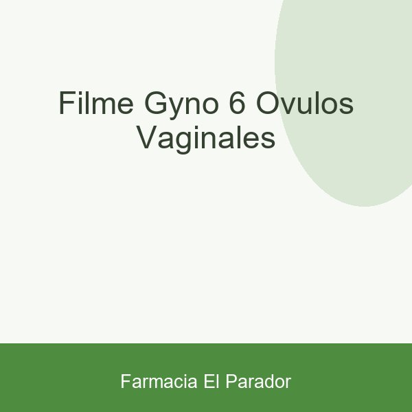FILME GYNO 6 OVULOS VAGINALES