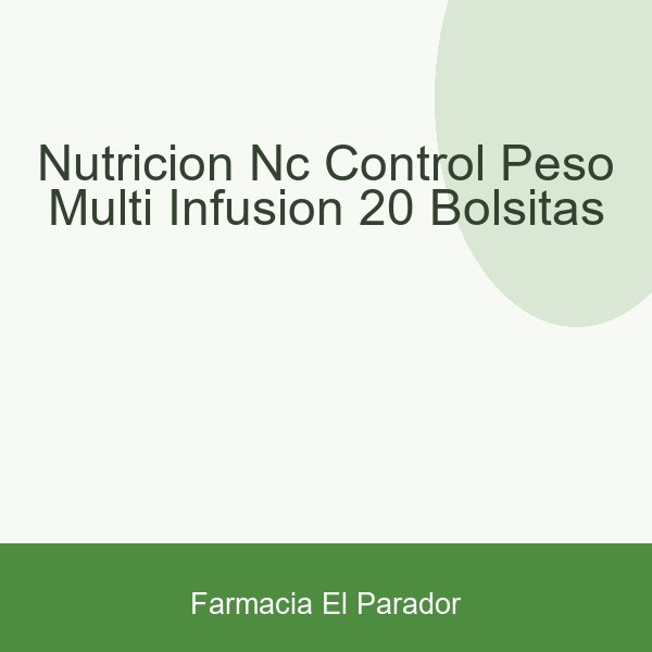 Nutricion Nc Control Peso Multi-infusion 20 Bolsitas