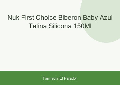 Nuk First Choice Biberón Baby Azul Tetina Silicona 150ml