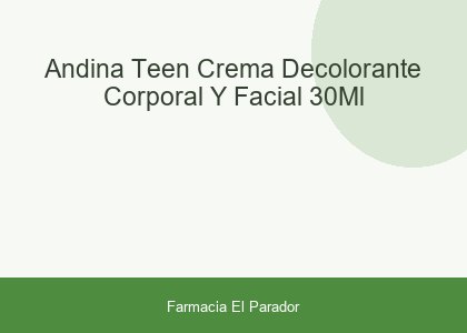 Andina Teen Crema Decolorante Corporal y Facial 30ml