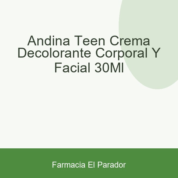 Andina Teen Crema Decolorante Corporal y Facial 30ml
