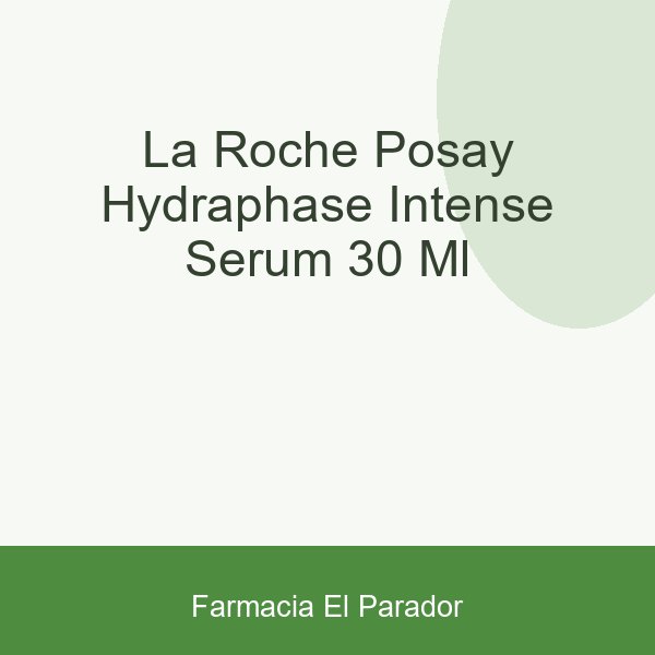 La Roche Posay Hydraphase Intense Sérum 30 ml
