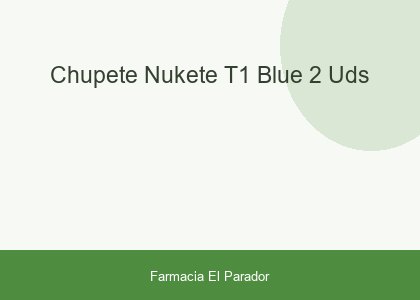 Chupete Nukete T1 Blue 2 Uds.