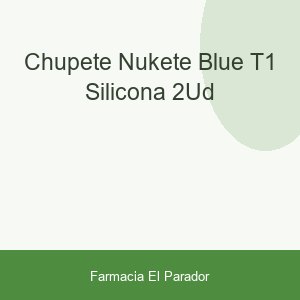 Chupete Nukete Blue T1 Silicona 2ud