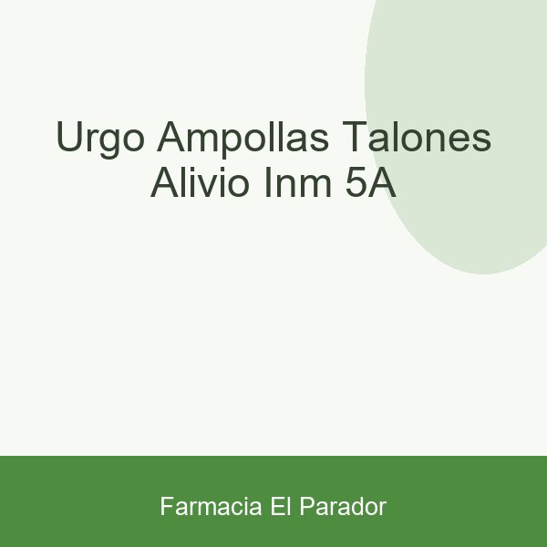 Urgo Ampollas Talones Alivio Inm 5a