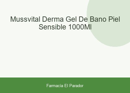 Mussvital Derma Gel de Baño Piel Sensible 1000ml