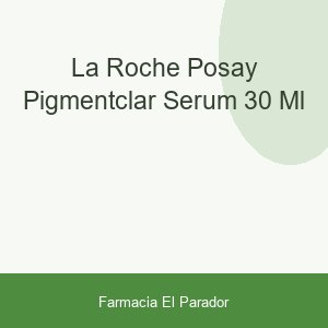 La Roche Posay Pigmentclar Sérum 30 ml