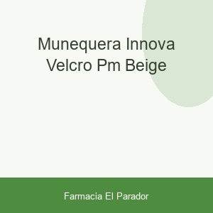 Muñequera Innova Velcro P/m Beige