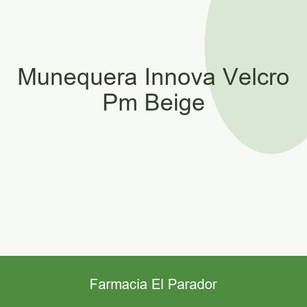 Muñequera Innova Velcro P/m Beige