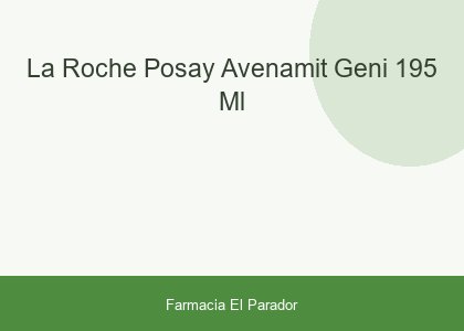 La Roche Posay Avenamit Geni 195 ml