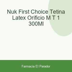Nuk First Choice Tetina Látex Orificio M T-1 300ml