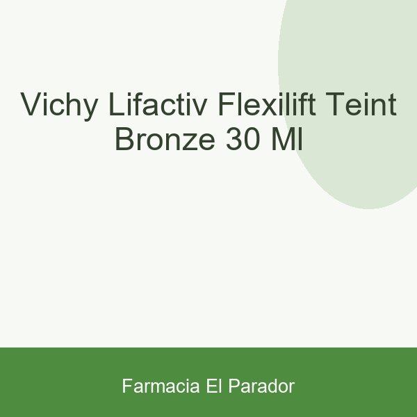 Vichy Lifactiv Flexilift Teint Bronze 30 ml