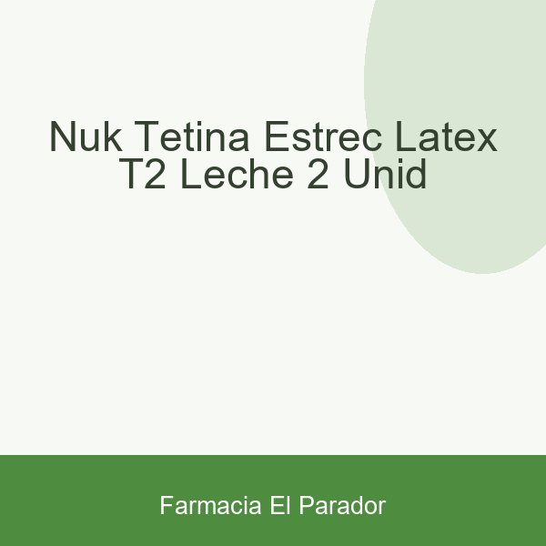 Nuk Tetina Estrec. Latex T2 Leche (2 Unid)