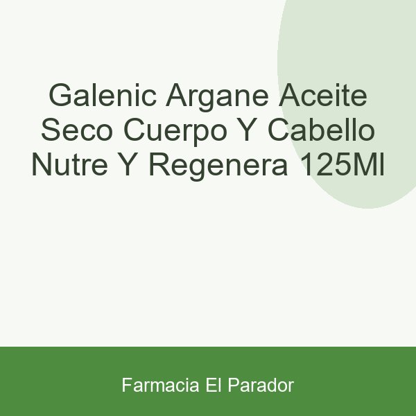 Galenic Argane Aceite Seco Cuerpo y Cabello Nutre y Regenera, 125ml