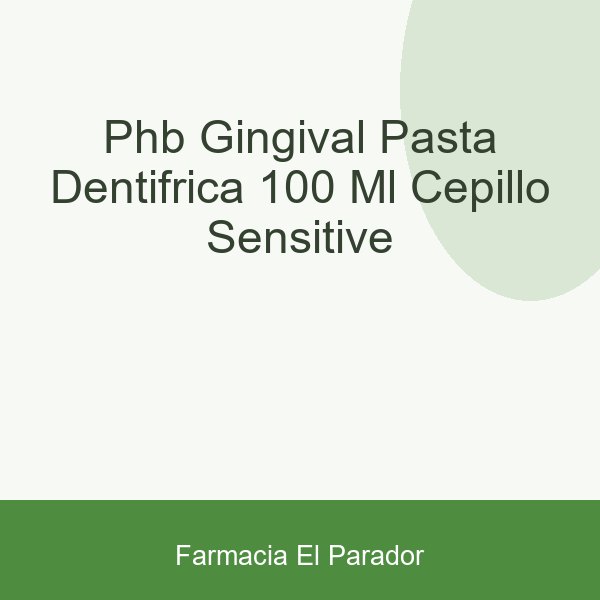 Phb Gingival Pasta Dentífrica 100 Ml + Cepillo Sensitive