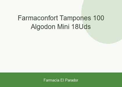 Farmaconfort Tampones 100% Algodón Mini 18uds