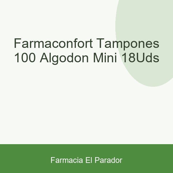 Farmaconfort Tampones 100% Algodón Mini 18uds