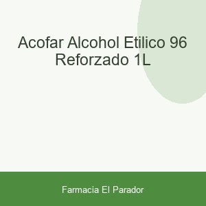 Acofar Alcohol Etílico 96º Reforzado 1l