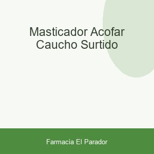 Masticador Acofar Caucho Surtido