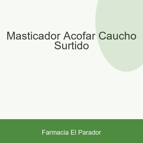 Masticador Acofar Caucho Surtido