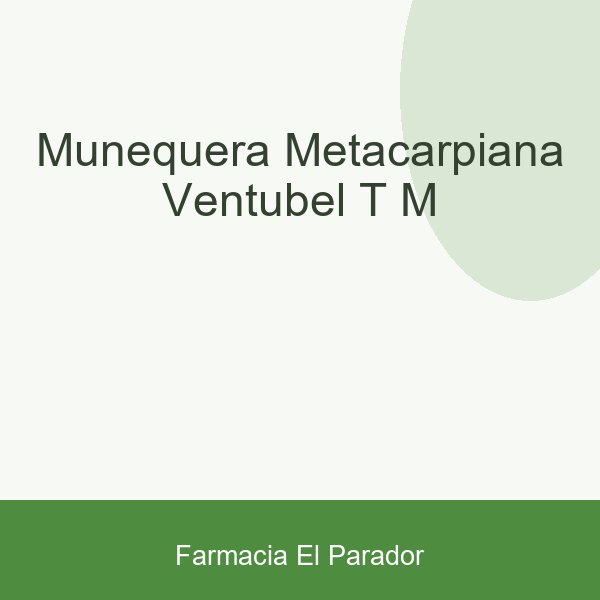 Muñequera Metacarpiana Ventubel T-m