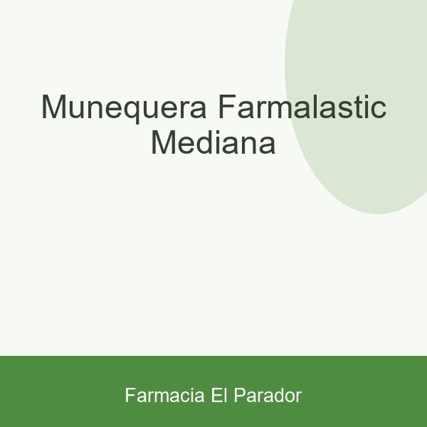 Muñequera Farmalastic Mediana
