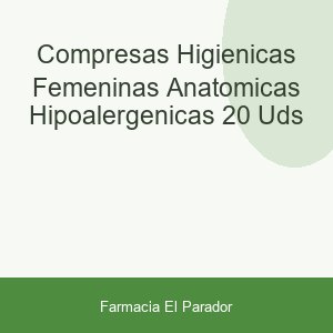 Compresas Higiénicas Femeninas Anatómicas Hipoalergénicas 20 Uds