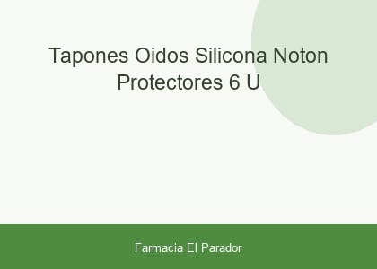 Tapones Oidos Silicona Noton Protectores 6 U
