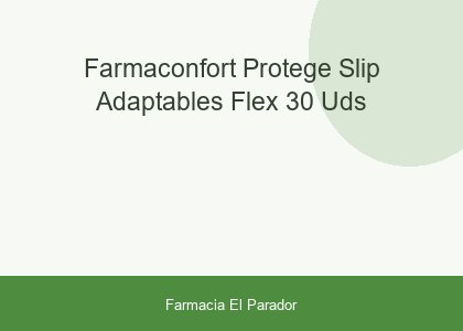 Farmaconfort Protege Slip Adaptables Flex 30 Uds