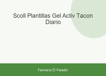 Scoll Plantillas Gel Activ Tacon Diario