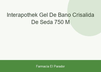 Interapothek Gel de Baño Crisalida de Seda 750 M