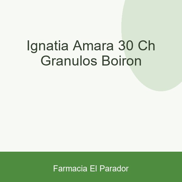 Ignatia Amara 30 Ch Granulos Boiron