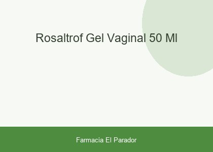 Rosaltrof Gel Vaginal 50 Ml