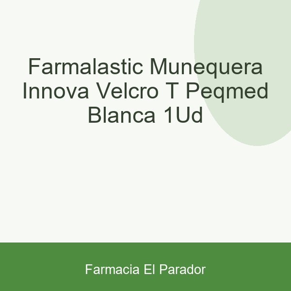 Farmalastic Muñequera Innova Velcro T-peq/med Blanca 1ud