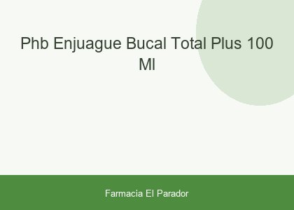 Phb Enjuague Bucal Total Plus 100 Ml