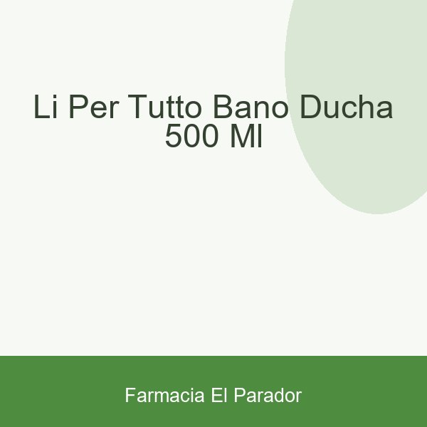 Li-per-tutto Baño Ducha 500 Ml