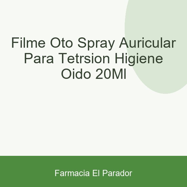 Filme Oto Spray Auricular para Tetrsión Higiene Oído 20ml