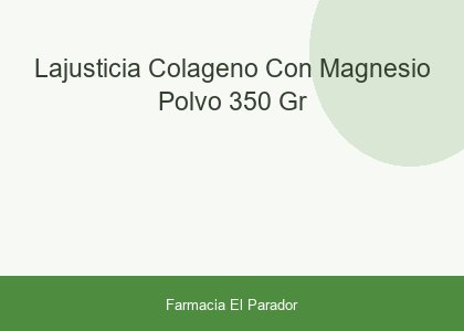 Lajusticia Colágeno con Magnesio Polvo 350 gr