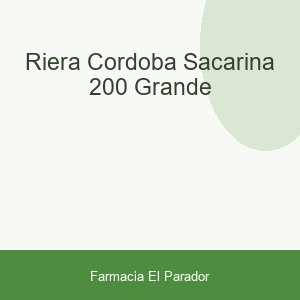 Riera Cordoba Sacarina 200 Grande