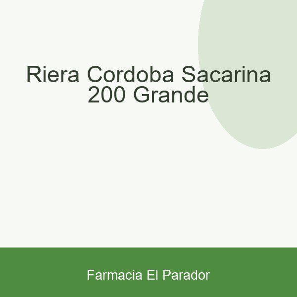 Riera Cordoba Sacarina 200 Grande