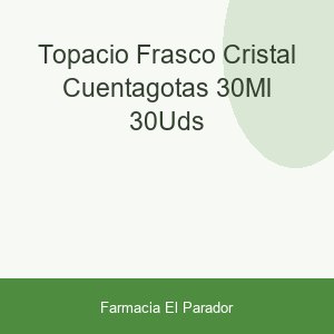 Topacio Frasco Cristal Cuentagotas 30ml 30uds