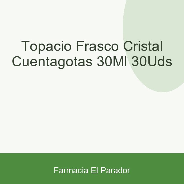 Topacio Frasco Cristal Cuentagotas 30ml 30uds