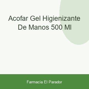 Acofar Gel Higienizante de Manos 500 ml