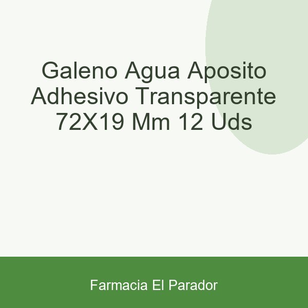 Galeno Agua Apósito Adhesivo Transparente 72x19 mm 12 uds