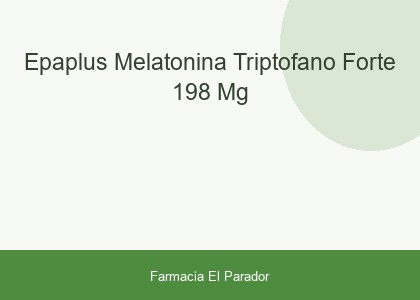 Epaplus Melatonina + Triptófano Forte+ 1,98 mg