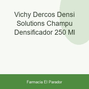 Vichy Dercos Densi-Solutions Champú Densificador 250 ml