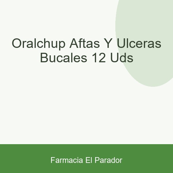 Oralchup Aftas y ülceras Bucales 12 uds